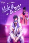 Make Me Go Wild (Indie) (2024)