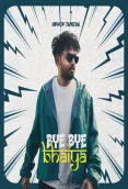 Bye Bye Bhaiya (Indie) (2025)